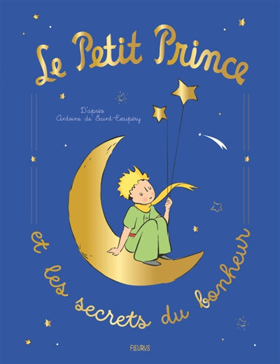 PETIT PRINCE ET LES SECRETS DU BONHEUR