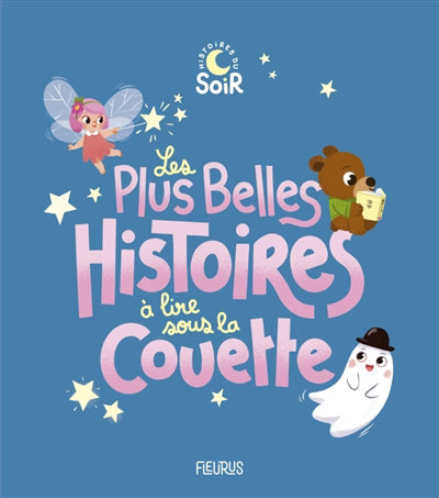 PLUS BELLES HISTOIRES A LIRE SOUS LA COUETTE