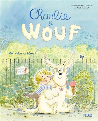 CHARLIE & WOUF  MON CHIEN, CE HEROS !