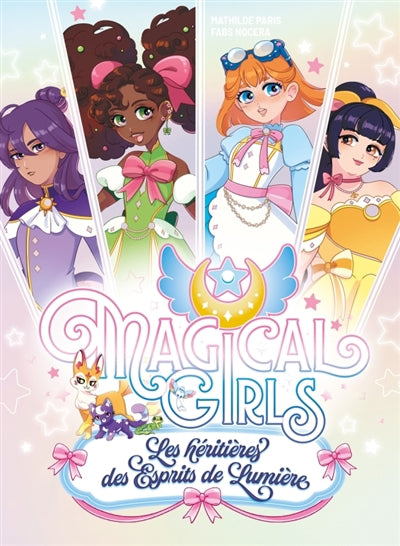 MAGICAL GIRLS  LES HERITIERES DES ESPRITS DE LUMIERE
