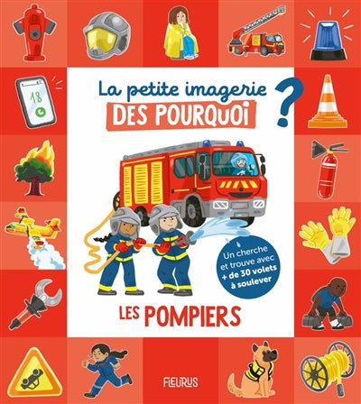 PETITE IMAGERIE DES POURQUOI  LES POMPIERS