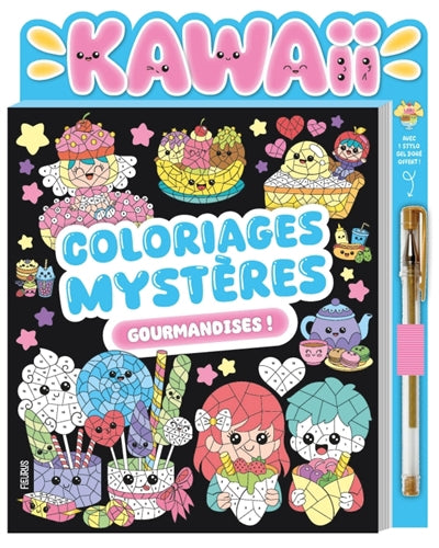 GOURMANDISES  COLORIAGES MYSTERES KAWAII (STYLO GEL DORE)