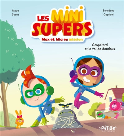 MINI SUPERS, MAX ET MIA EN MISSION  GROPETARD ET LE VOL DE D