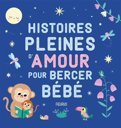 HISTOIRES PLEINES D'AMOUR POUR BERCER BEBE
