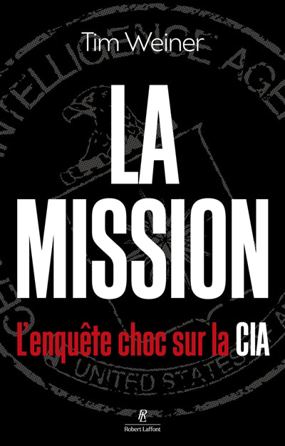 MISSION - L'ENQUETE CHOC SUR LA CIA