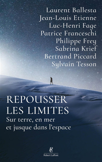 REPOUSSER LES LIMITES - LES NOUVEAUX CHEMINS DE L'EXPLORATION
