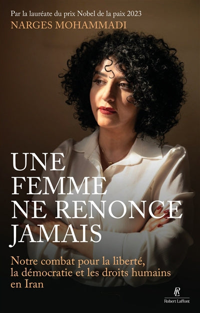 UNE FEMME NE RENONCE JAMAIS - MON COMBAT POUR LA LIBERTE, LA DEMO
