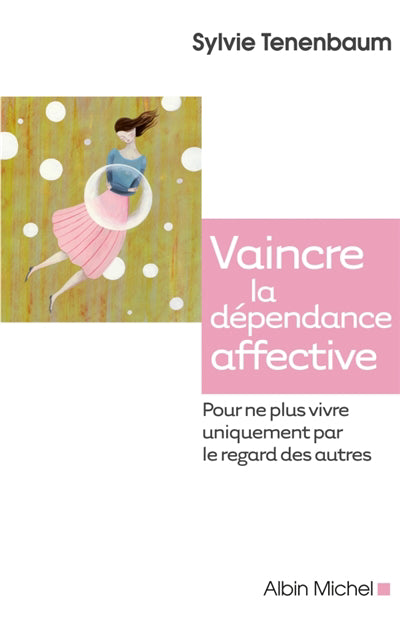 VAINCRE LA DEPENDANCE AFFECTIVE