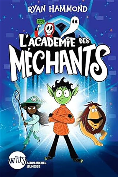 ACADEMIE DES MECHANTS T01