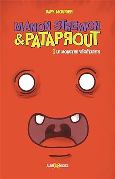 MANON STREMON ET PATAPROUT TOME 1 : LE MONSTRE VÉGÉTARIEN