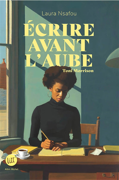 ECRIRE AVANT L'AUBE -TONI MORRISON