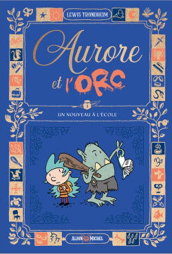 AURORE ET L'ORC T01 -UN NOUVEAU..L'ECOLE