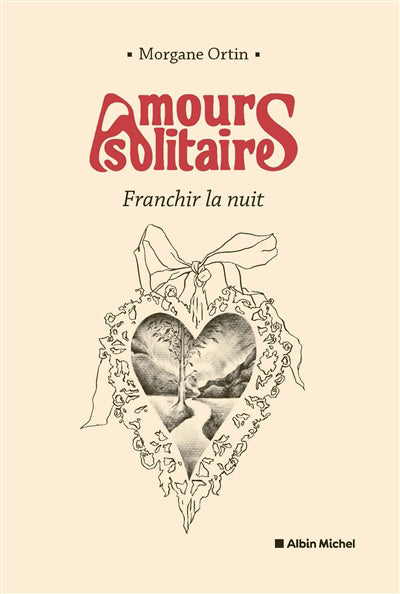AMOURS SOLITAIRES T03 -FRANCHIR LA NUIT