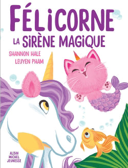FELICORNE -LA SIRENE MAGIQUE
