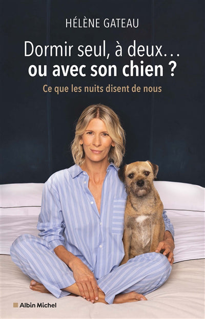 DORMIR SEUL, A DEUX...OU AVEC SON CHIEN?