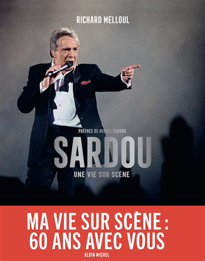 SARDOU UNE VIE SUR SCENE