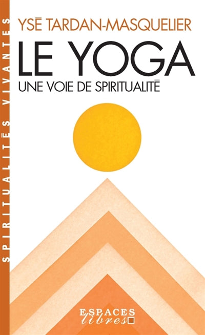 YOGA, UNE VOIE DE SPIRITUALITE