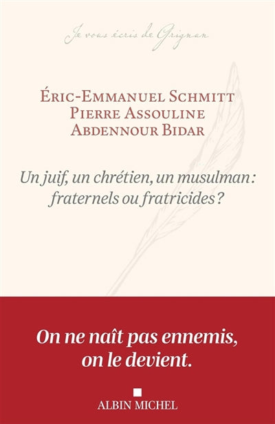 Un juif, un chrétien, un musulman : fraternels ou fratricides ?