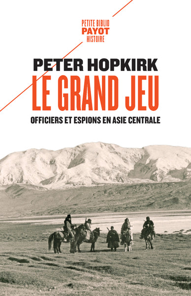 GRAND JEU - OFFICIERS ET ESPIONS EN ASIE CENTRALE