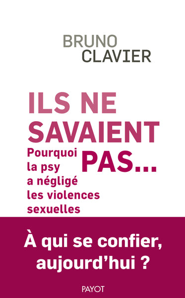 ILS NE SAVAIENT PAS...POURQUOI LA PSY A NÉGLIGÉ LES VIOLENCES SEX