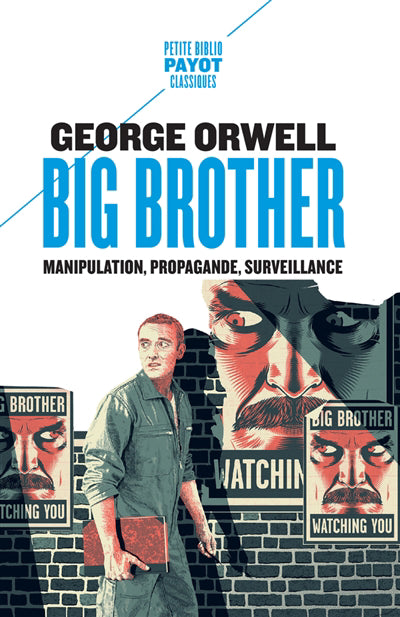 BIG BROTHER :MANIPULATION, PROPAGANDE, SURVEILLAN CE