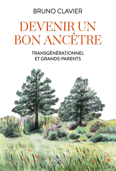 DEVENIR UN BON ANCETRE :TRANSGENERATIONNEL ET GRA NDS-PARENTS