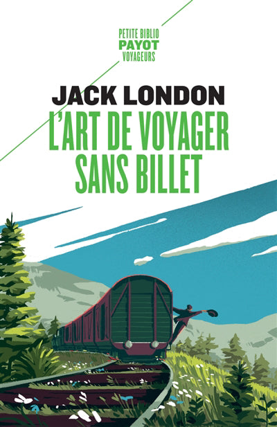ART DE VOYAGER SANS BILLET- ELOGE DU VAGABOND ET AUTRES RECITS