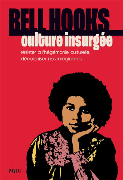 CULTURE INSURGEE - RESISTER A L'HEGEMONIE CULTURELLE, DECOLONISER