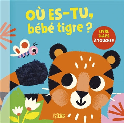 OU ES-TU, BEBE TIGRE ?