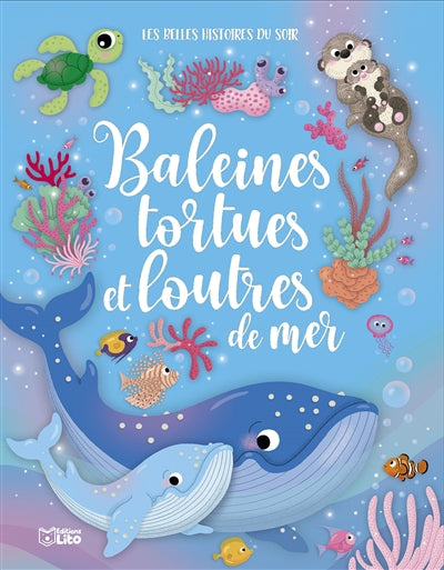 Baleines, tortues et loutres de mer