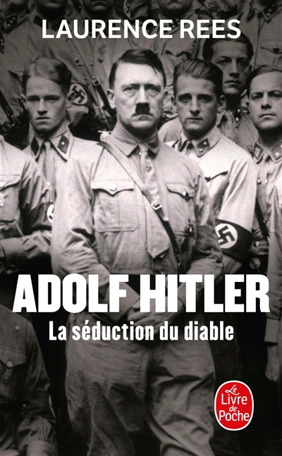 ADOLF HITLER, LA SEDUCTION DU DIABLE