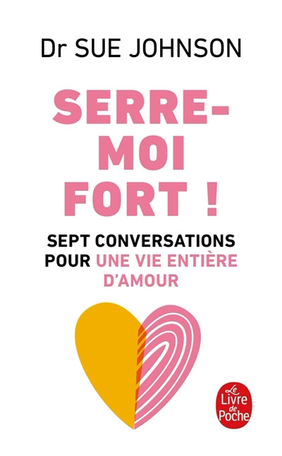 SERRE-MOI FORT! SEPT CONVERSATIONS POUR UNE VIE ENTIERE D'AMOUR