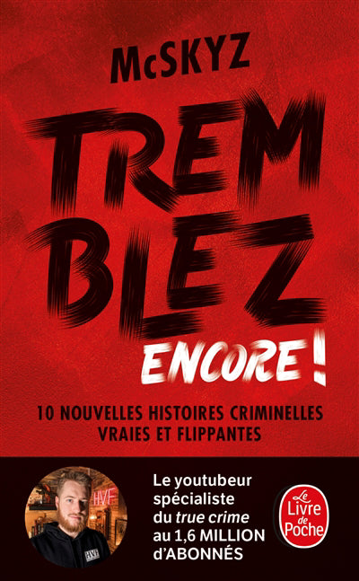 Tremblez encore&nbsp;!&nbsp;.&nbsp;10 nouvelles histoires criminelles vraies et flippantes