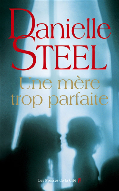 UNE MÈRE TROP PARFAITE | DANIELLE STEEL