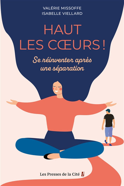 HAUT LES COEURS ! - SE REINVENTER APRES UNE SEPARATION