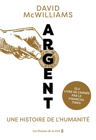 ARGENT. UNE HISTOIRE DE L'HUMANITE