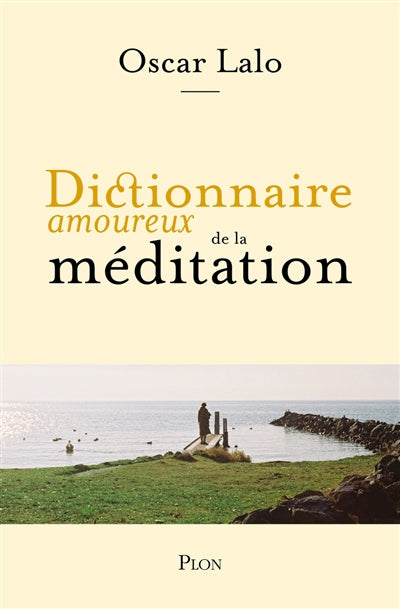 DICTIONNAIRE AMOUREUX DE LA MEDITATION