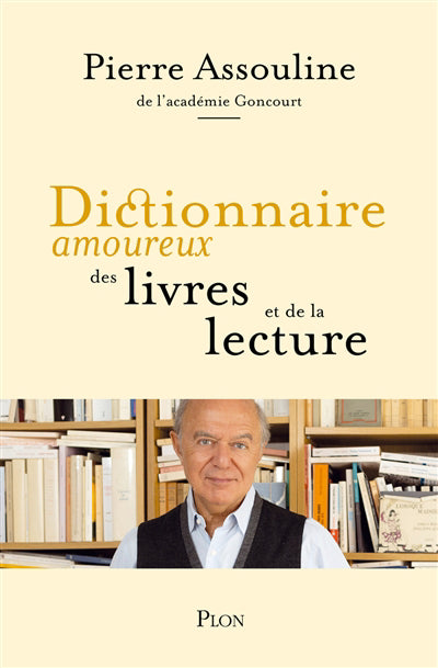 DICTIONNAIRE AMOUREUX DES LIVRES ET DE LA LECTURE