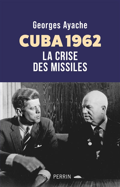 CUBA 1962 LA CRISE DES MISSILES