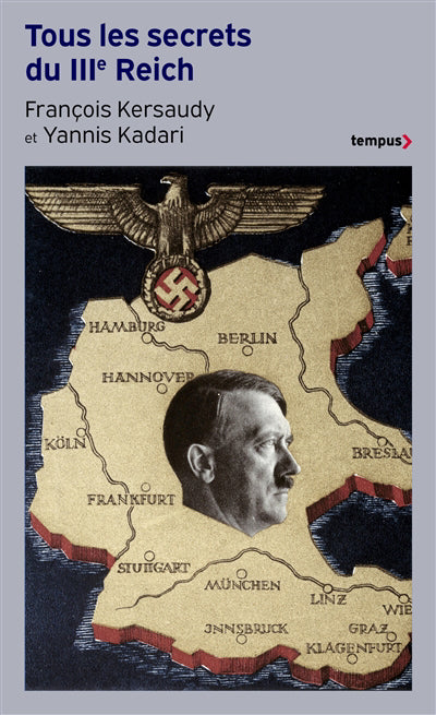 TOUS LES SECRETS DU IIIE REICH