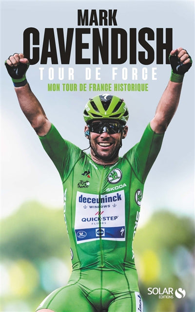 MARK CAVENDISH : TOUR DE FORCE