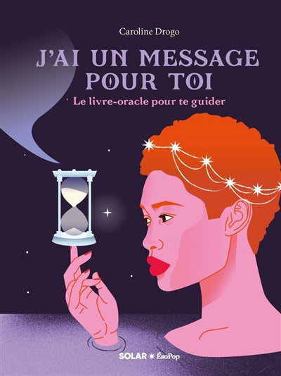 J'AI UN MESSAGE POUR TOI- LE LIVRE-ORACLE POUR TE GUIDER