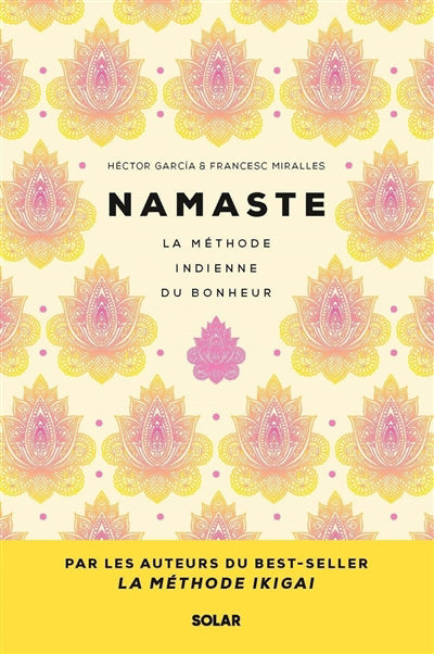 NAMASTE : LA METHODE INDIENNE DU BONHEUR