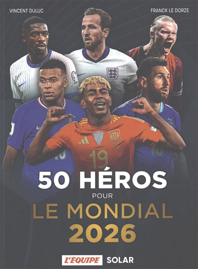 50 HEROS POUR LA COUPE DU MONDE 2026