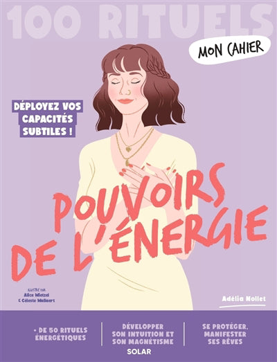MON CAHIER 100 RITUELS...POUVOIRS DE L'ENERGIE