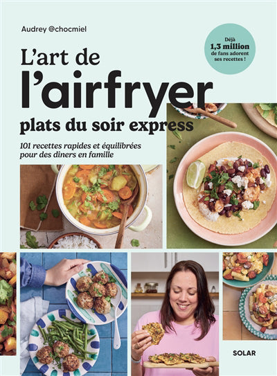 ART DE L'AIRFRYER PLATS DU SOIR EXPRESS