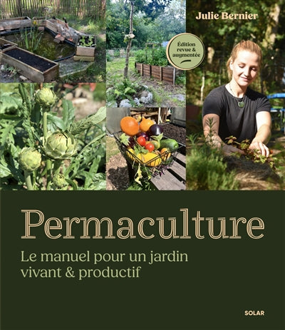 MANUEL DE LA PERMACULTURE - NOUVELLE EDITION REVUE ET AUGMENTE