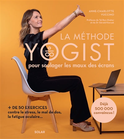 METHODE YOGIST POUR SOULAGER LES MAUX DES ECRANS.