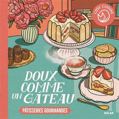 COSY CUISINE - DOUX COMME UN GATEAU - PATISSERIES GOURMANDES