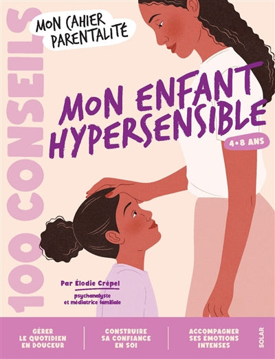 100 CONSEILS POUR LES PARENTS     MON ENFANT HYPERSENSIBLE